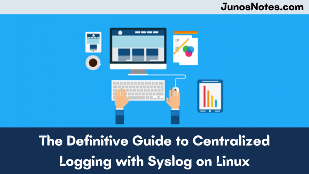 The Definitive Guide To Centralized Logging With Syslog On Linux 2446